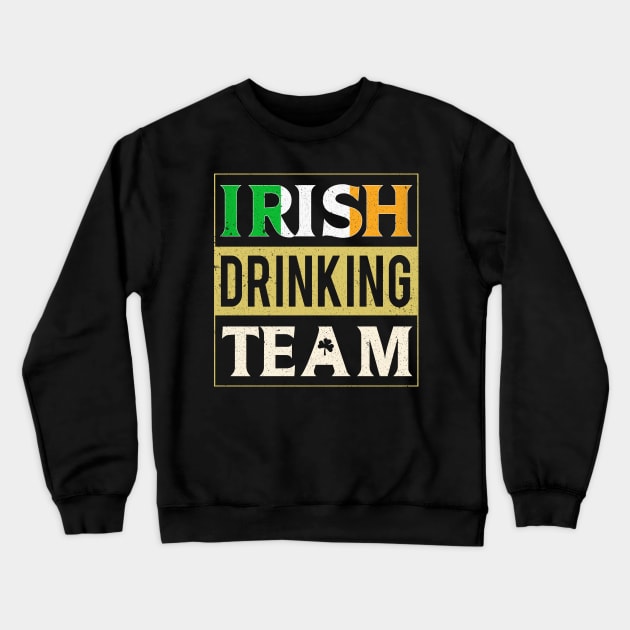 Irish Drinking Team - Ireland St. Patrick's Day Crewneck Sweatshirt by ozalshirts